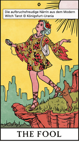 Die aufbruchsfreudige Närrin aus dem Modern Witch Tarot © Königsfurt-Urania